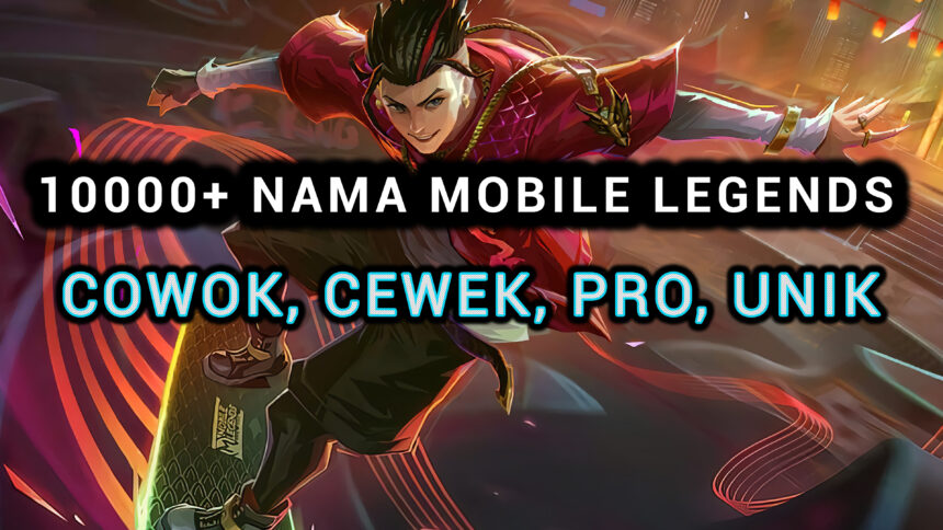 1000+ Nama Ml Nama Mobile Legends Keren Terbaru 2023, Cowok, Cewek, Pro, Noob, Viral, Aesthetic Dan Simbol Halogame