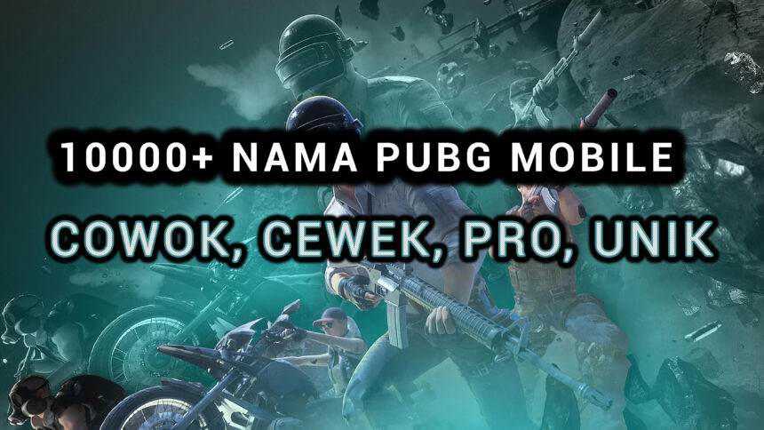 1000+ Nama Pubg Mobile Nickname Pubg Mobile Keren Terbaru 2023, Cowok, Cewek, Pro, Noob, Viral, Aesthetic Dan Simbol Halogame