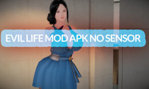 Evil Life Mod Apk Full No Sensor Terbaru 2023 Halogame