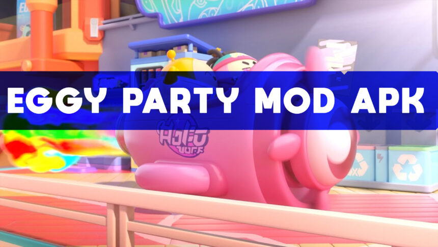 Eggy Party Mod Apk Unlimited Money Terbaru 2023 - Halogame