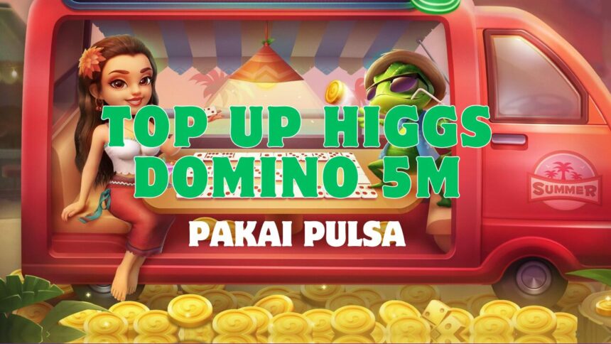 Top Up Higgs Domino 5m Pakai Pulsa Murah! Halogame